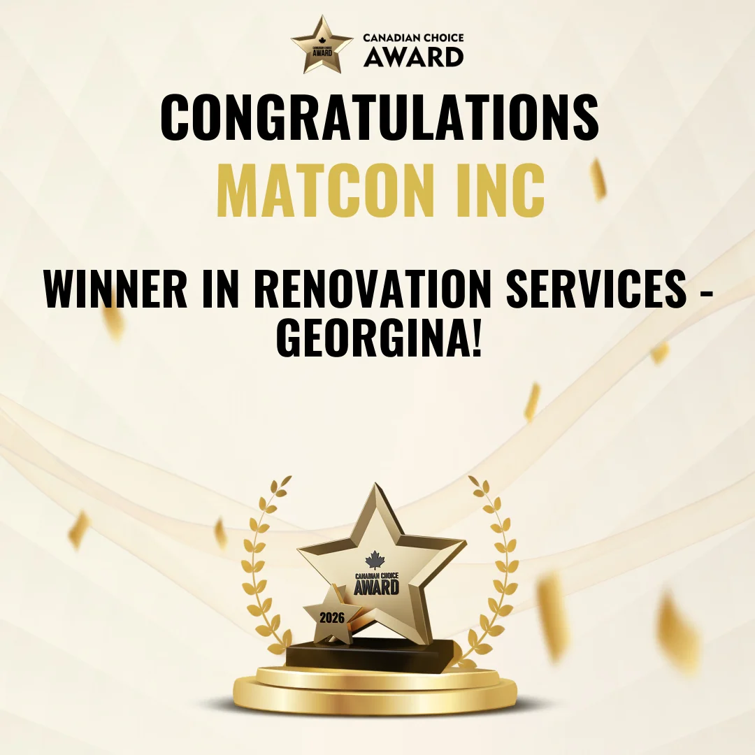 2026 Canadian Choice Award — Winner in Renovation Services, Georgina, presented to MATCON INC.